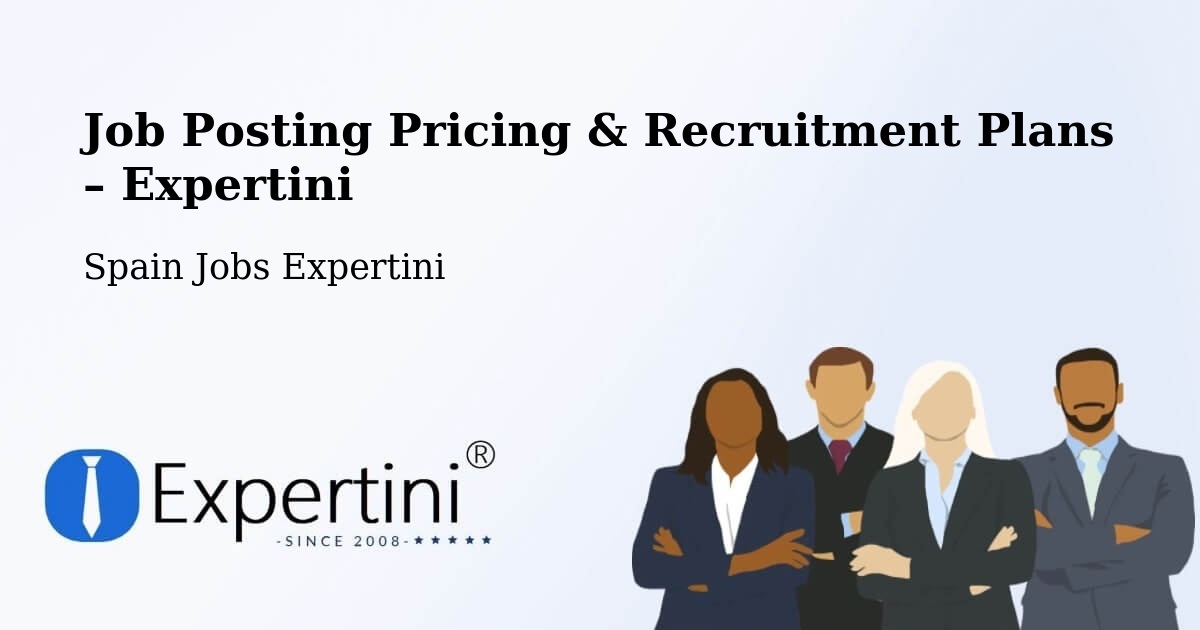 Job Posting Pricing & Recruitment Plans – Alcoy - Alcoy, Spain Jobs Expertini